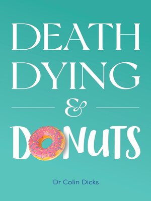 cover image of Death, Dying & Donuts